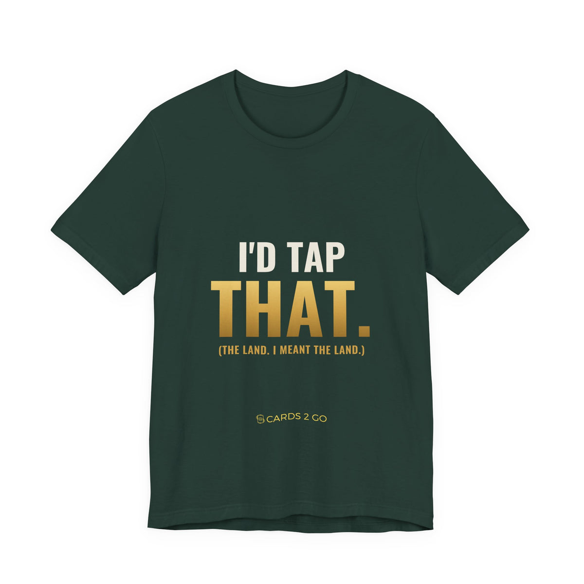 I'd Tap That (The Land) Tee