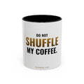 Do Not Shuffle My Coffee Mug – funny trading card coffee mug by Cards2Go