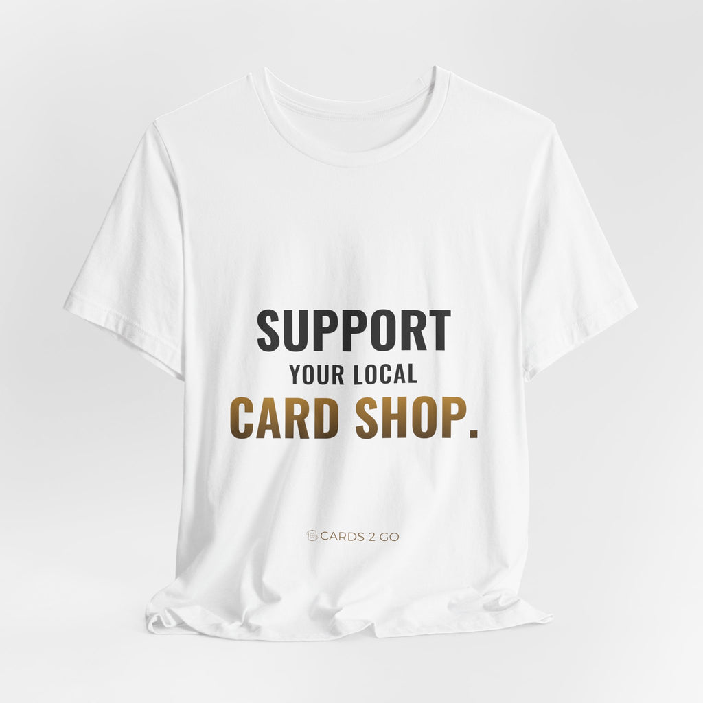 Support Your Local Card Shop Tee