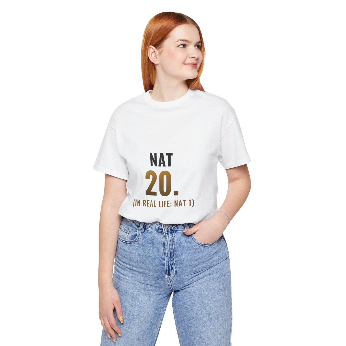 Nat 20 (In Real Life: Nat 1) Tee