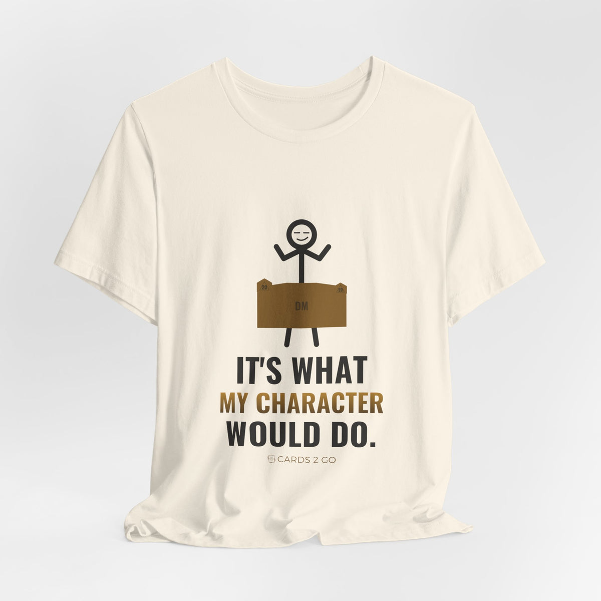 It's What My Character Would Do Illustrated Tee