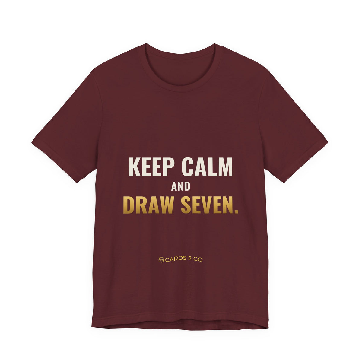 Keep Calm And Draw Seven Tee