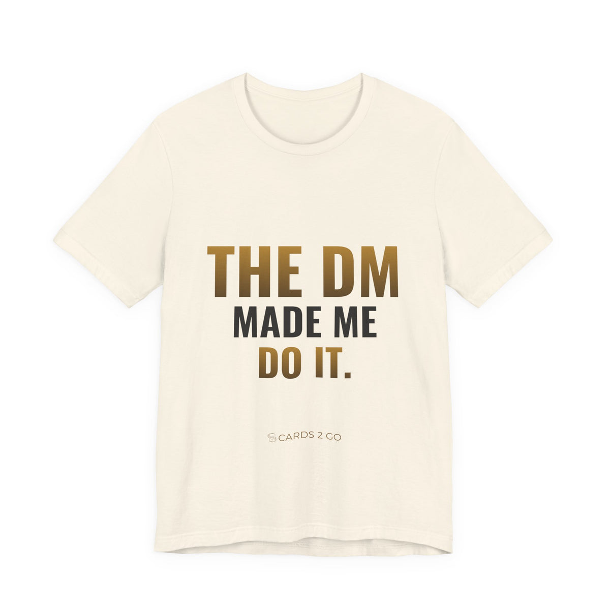 The DM Made Me Do It Tee