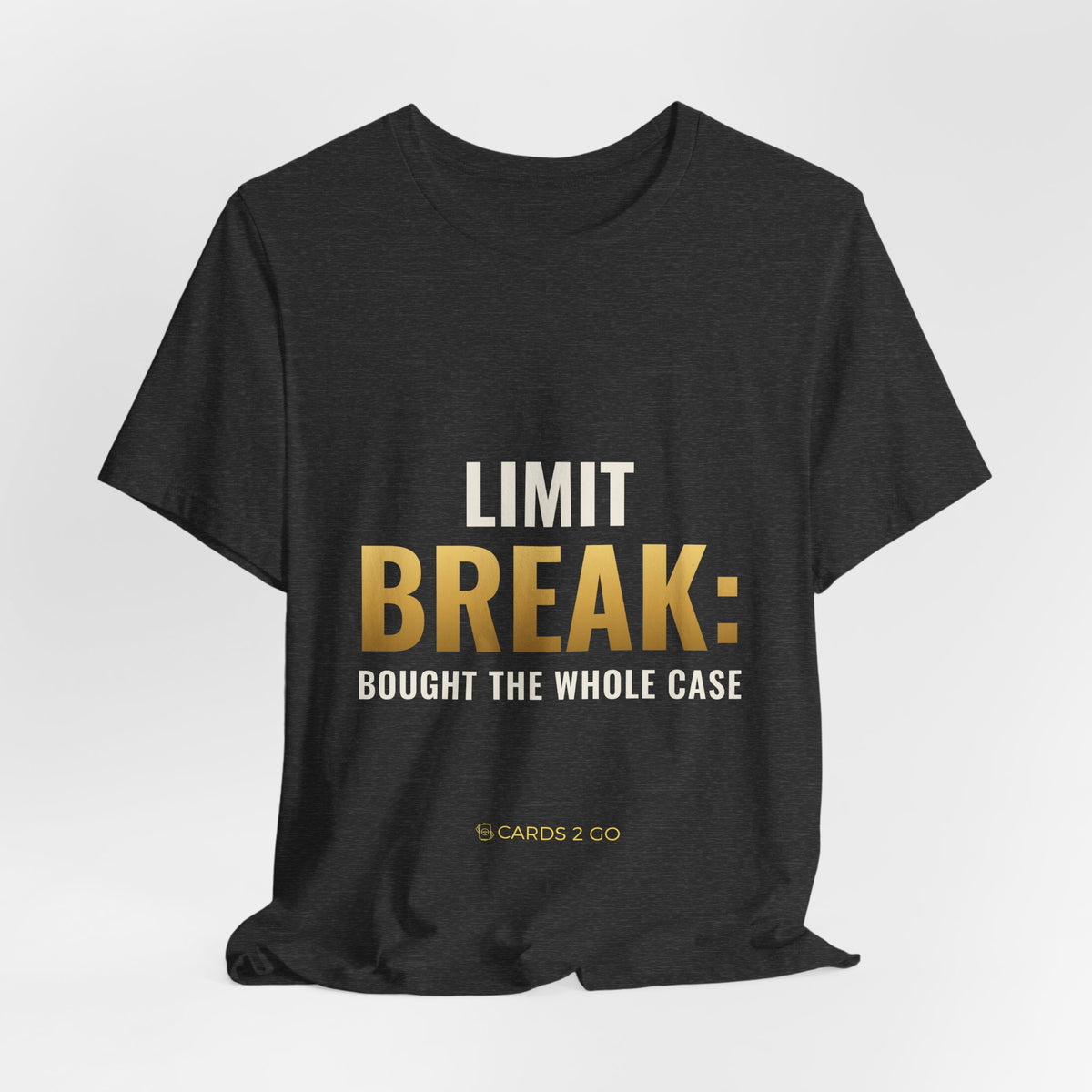 Limit Break: Bought The Whole Case Tee