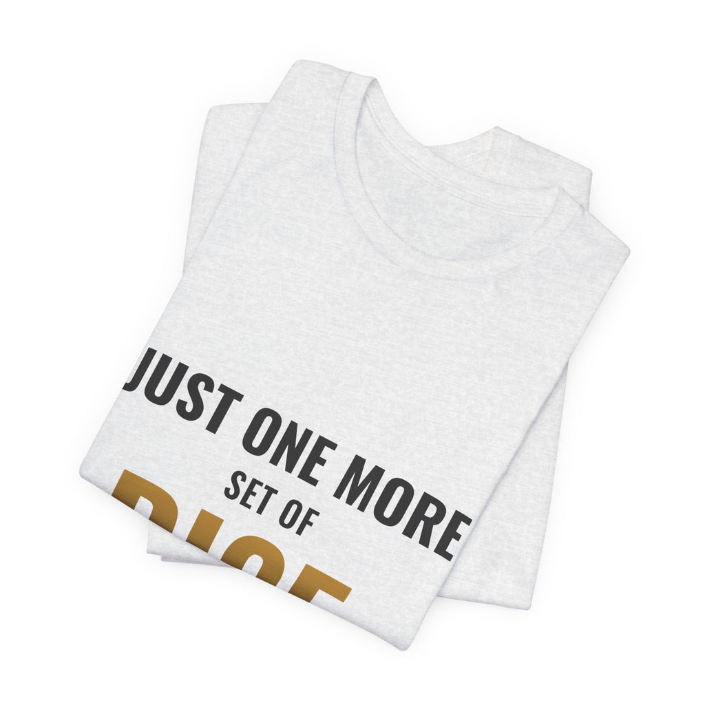 Just One More Set Of Dice Tee