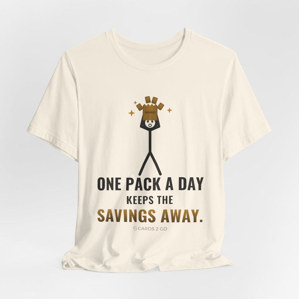 One Pack A Day Keeps The Savings Away Illustrated Tee