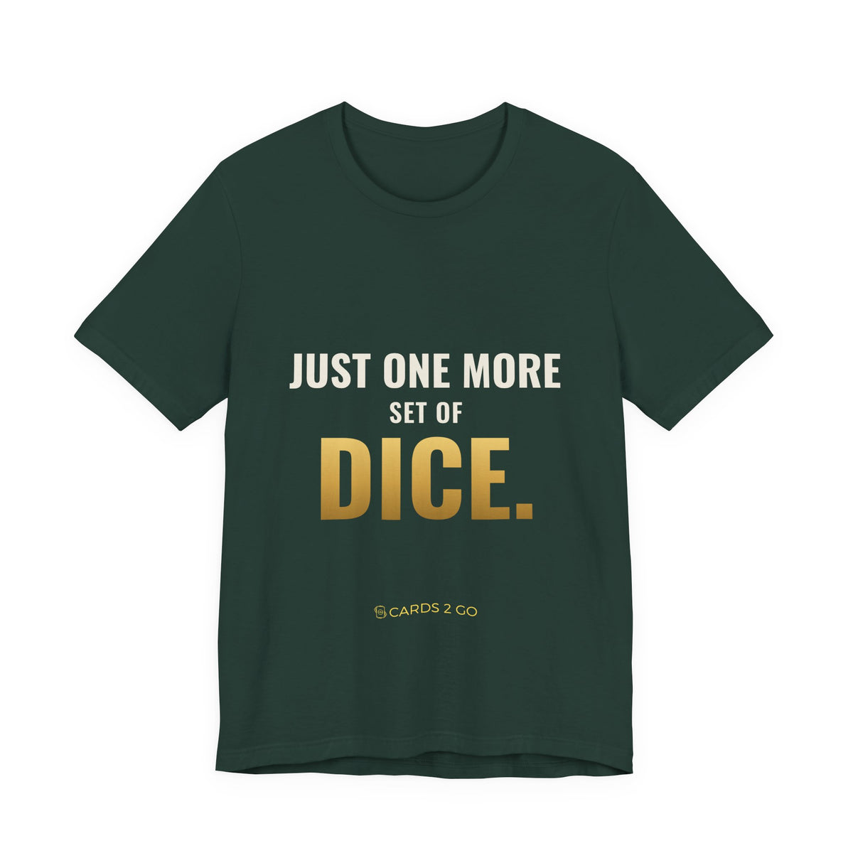 Just One More Set Of Dice Tee