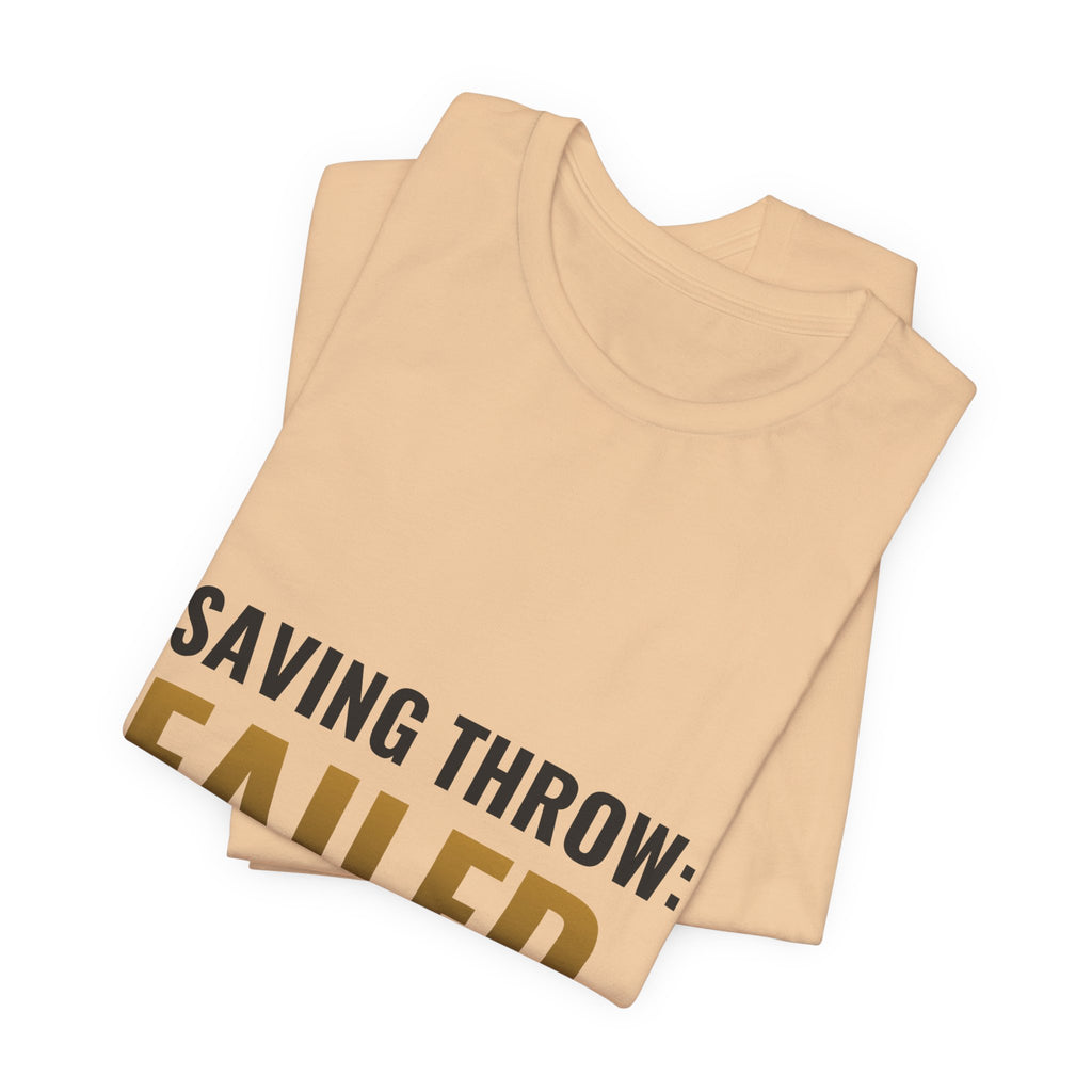 Saving Throw: Failed Tee