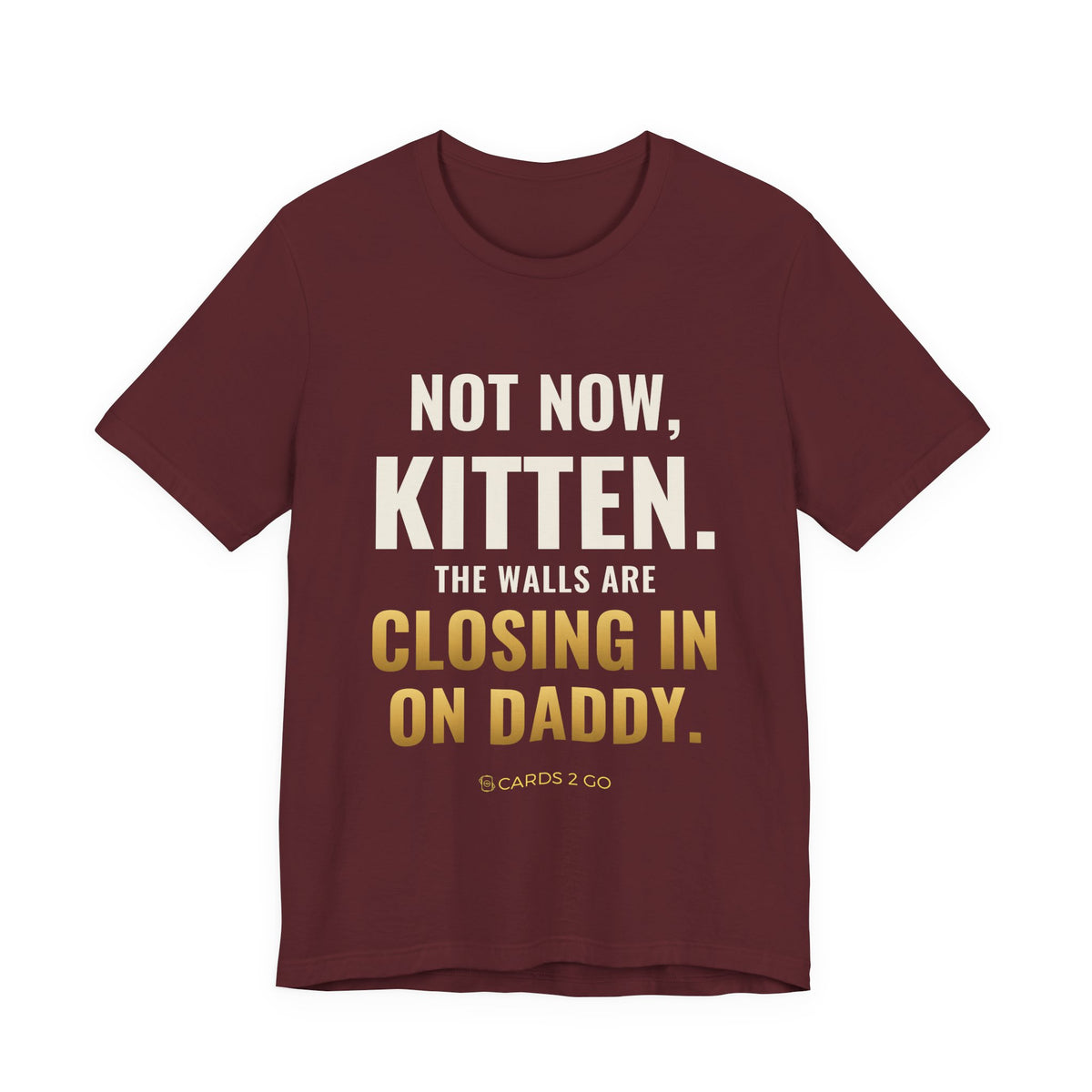 Not Now Kitten, The Walls Are Closing In On Daddy Tee