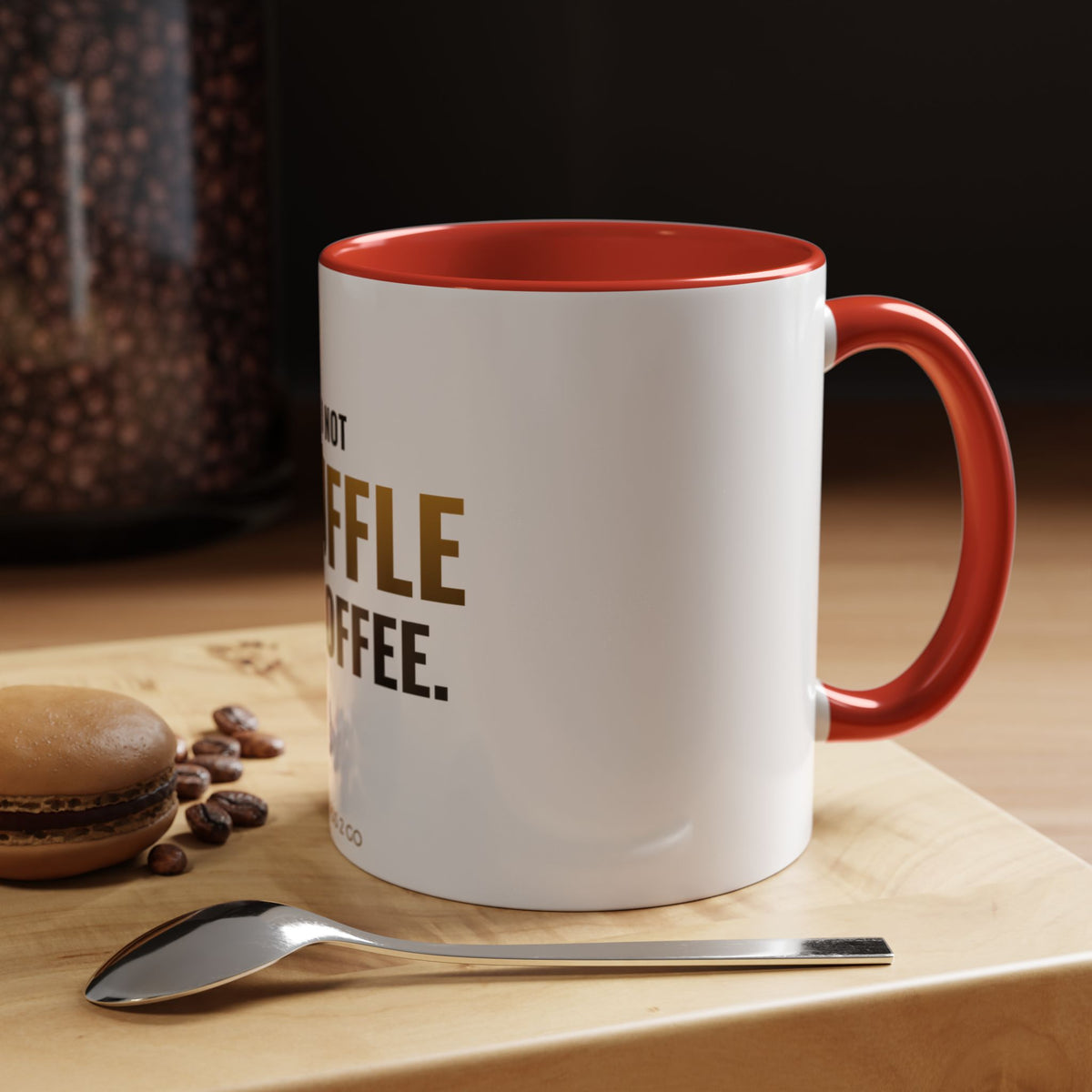 Do Not Shuffle My Coffee Mug