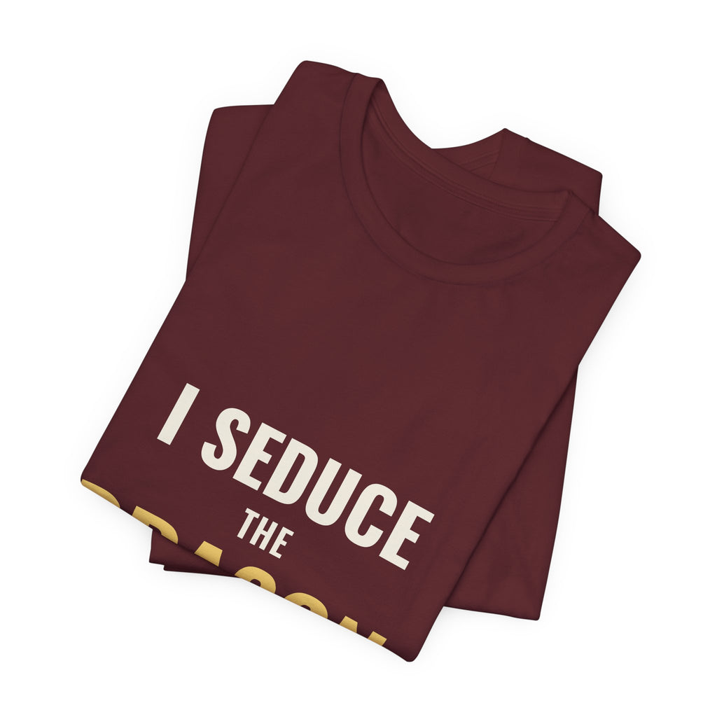 I Seduce The Dragon Tee