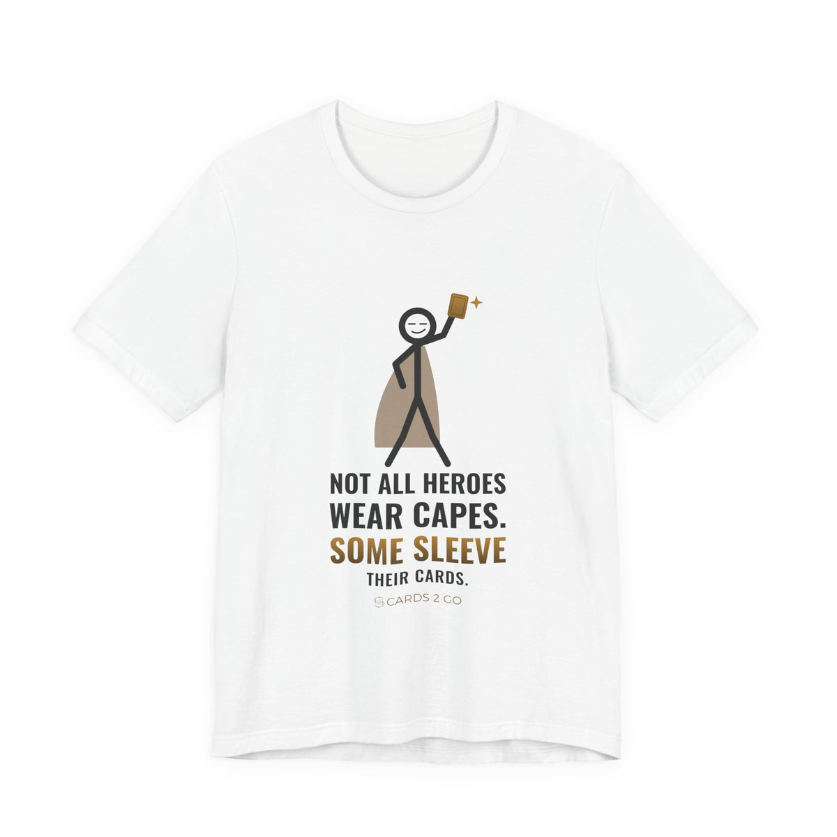 Not All Heroes Wear Capes. Some Sleeve Their Cards. Illustrated Tee – funny trading card t-shirt by Cards2Go