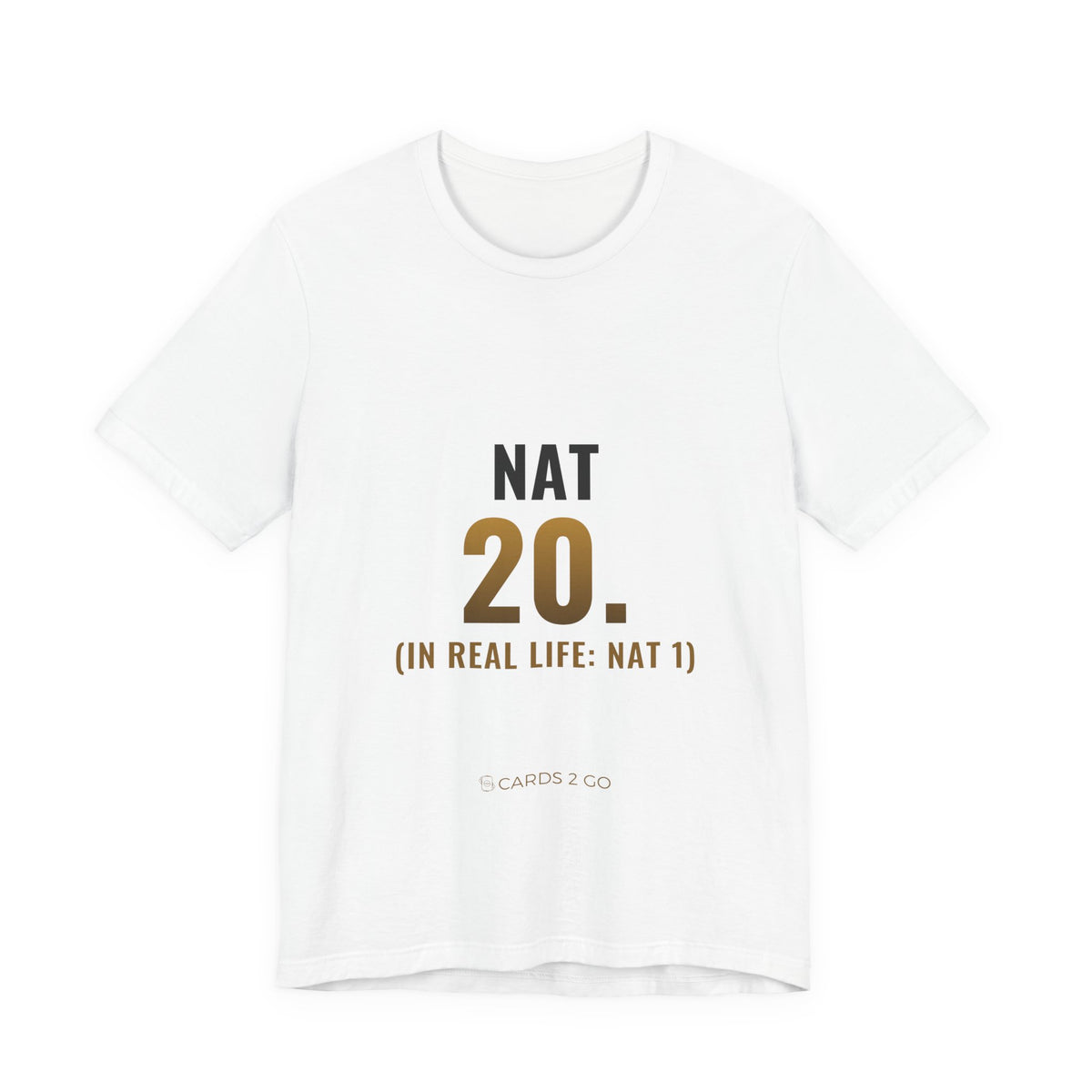 Nat 20 (In Real Life: Nat 1) Tee – funny D&D t-shirt by Cards2Go