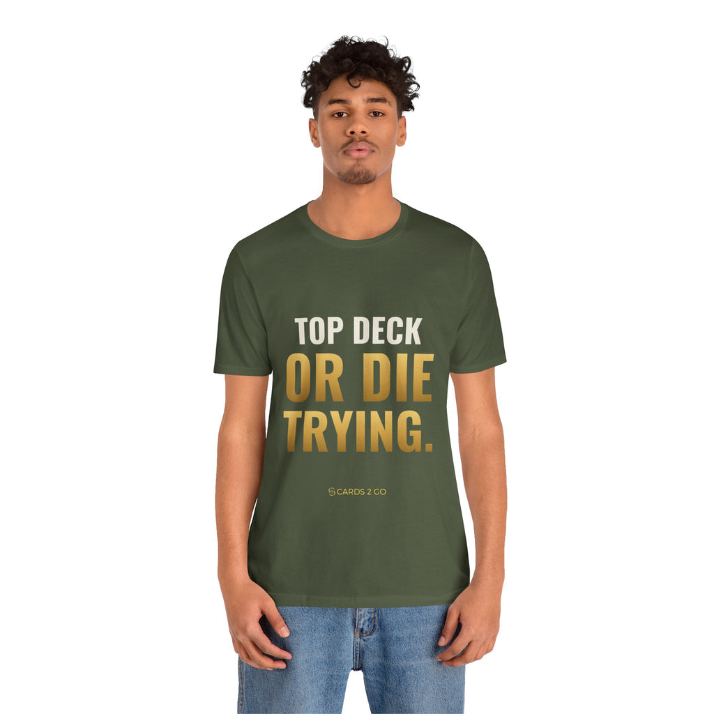 Top Deck Or Die Trying Tee