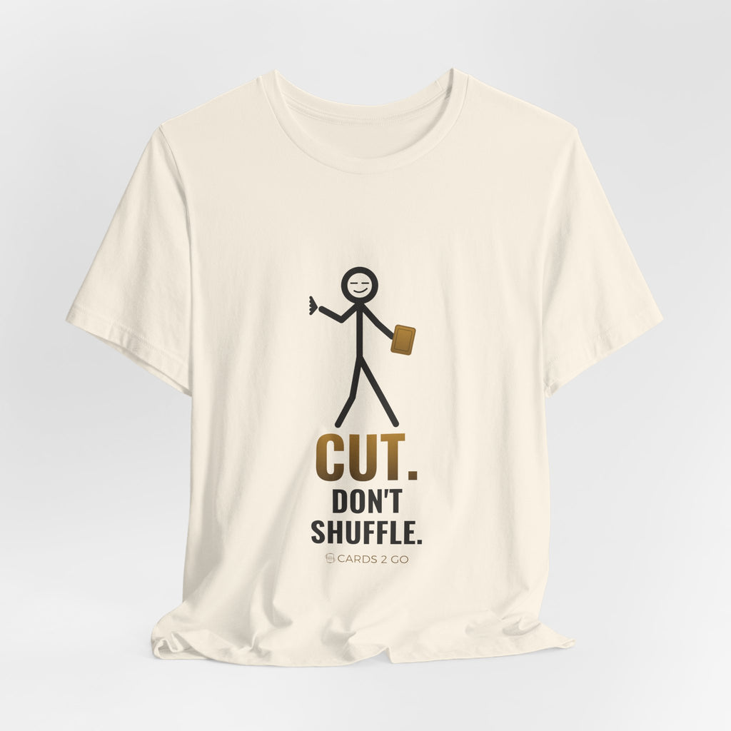 Cut. Don't Shuffle. Illustrated Tee