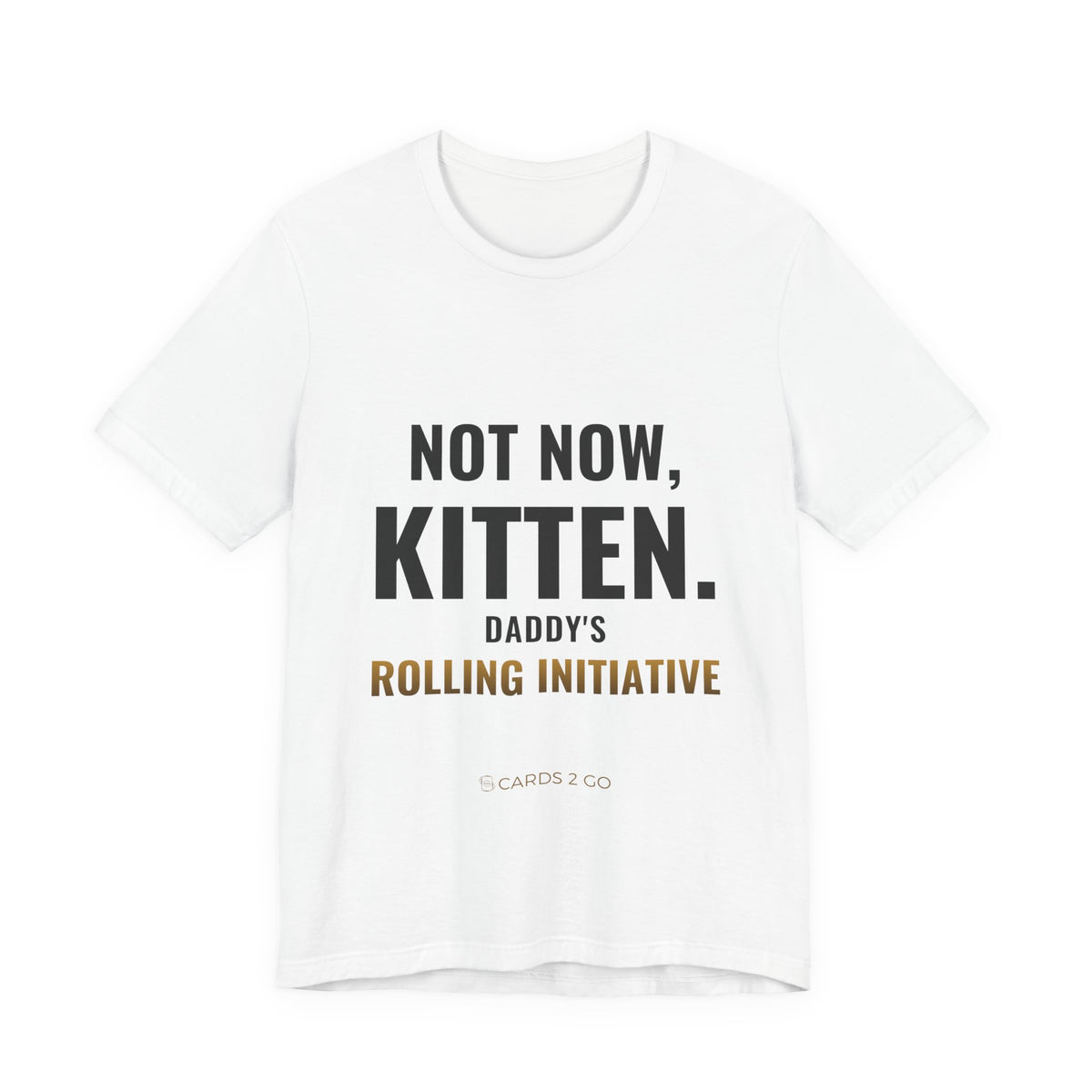 Not Now Kitten, Daddy's Rolling Initiative Tee – funny D&D t-shirt by Cards2Go