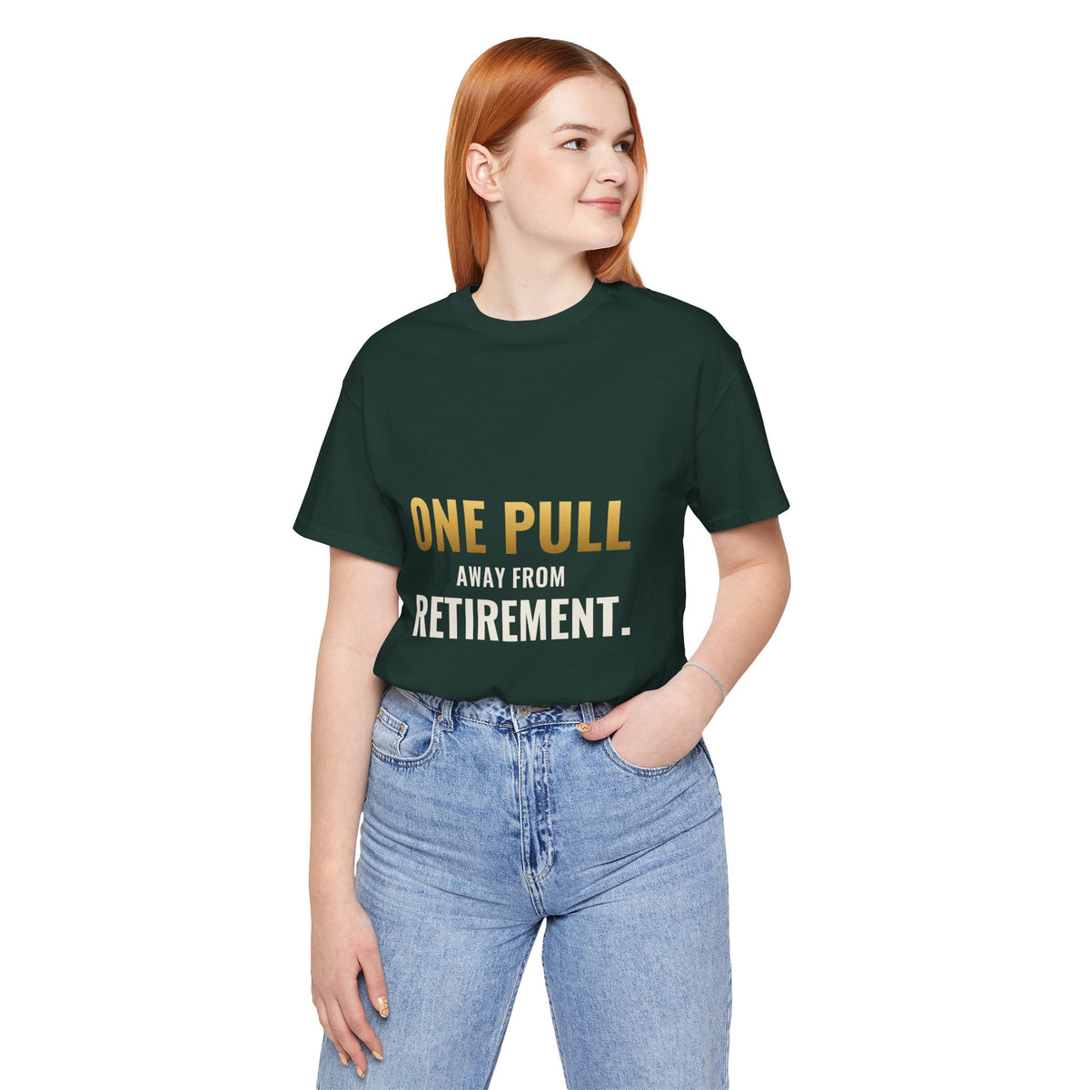 One Pull Away From Retirement Tee