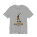 I'm The Variant Illustrated Tee