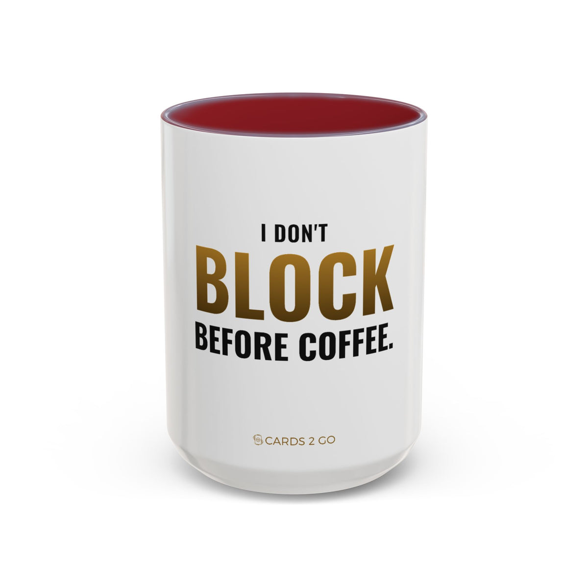 I Don't Block Before Coffee Mug