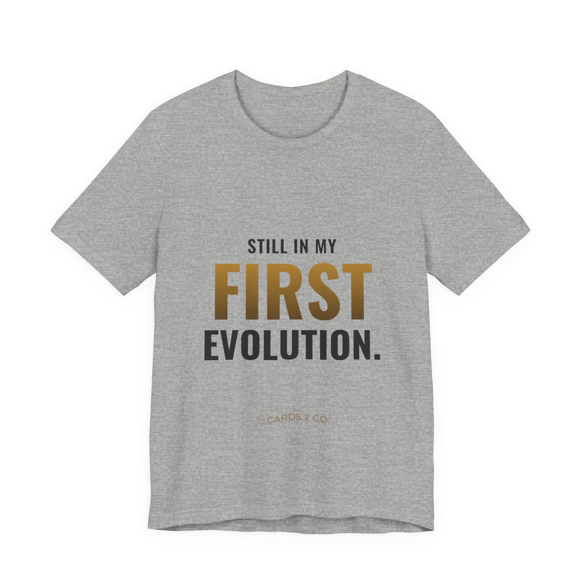Still In My First Evolution Tee