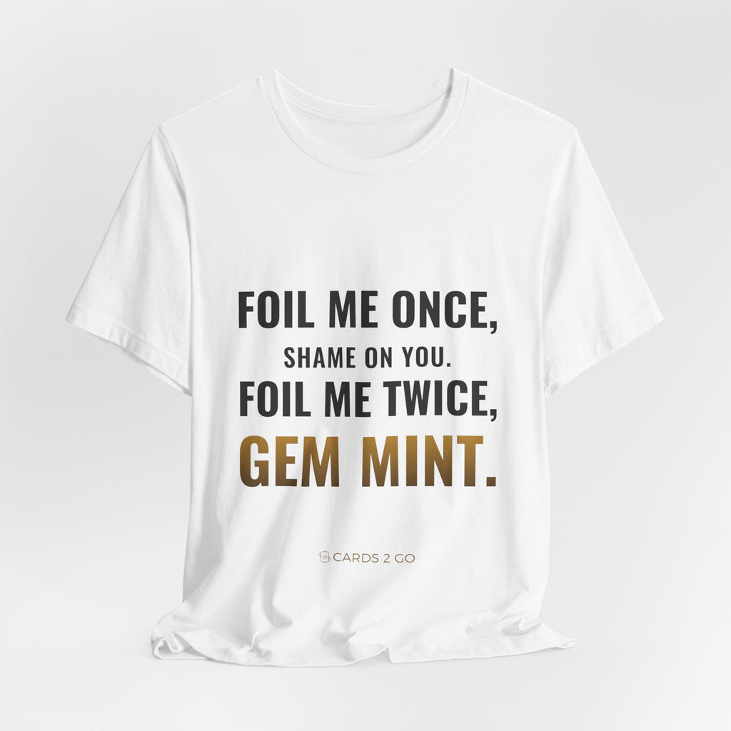 Foil Me Twice, Gem Mint Tee