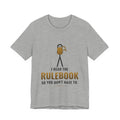 I Read The Rulebook So You Don't Have To Illustrated Tee