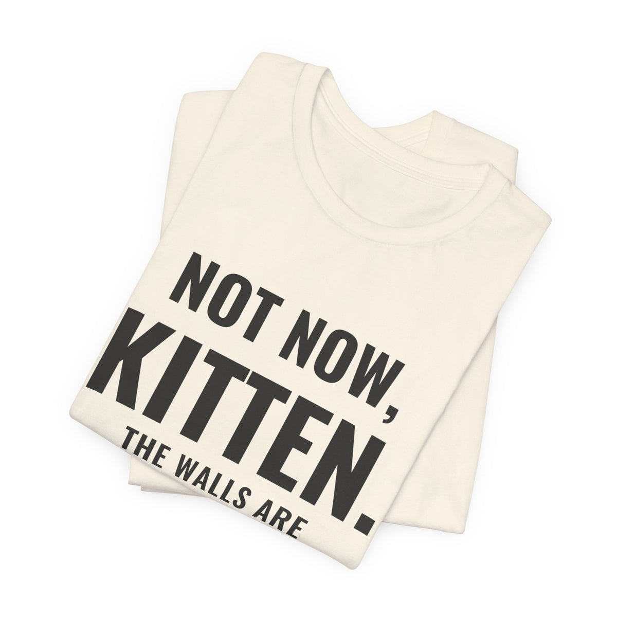 Not Now Kitten, The Walls Are Closing In On Daddy Tee