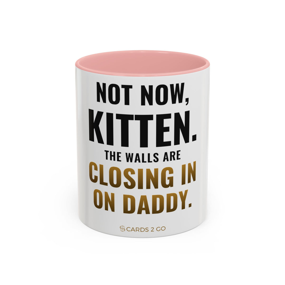 Not Now Kitten, The Walls Are Closing In On Daddy Mug