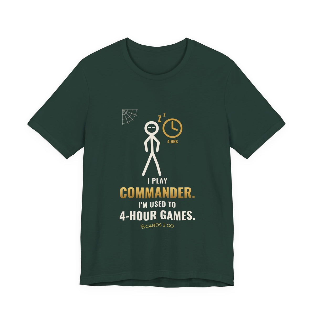 I Play Commander, I'm Used To 4-Hour Games Illustrated Tee