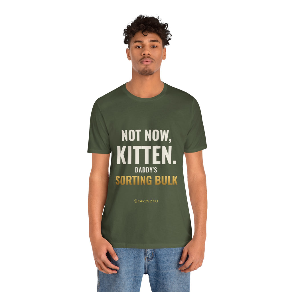 Not Now Kitten, Daddy's Sorting Bulk Tee