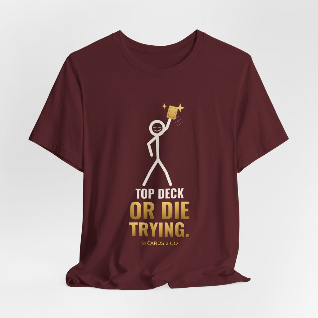 Top Deck Or Die Trying Illustrated Tee