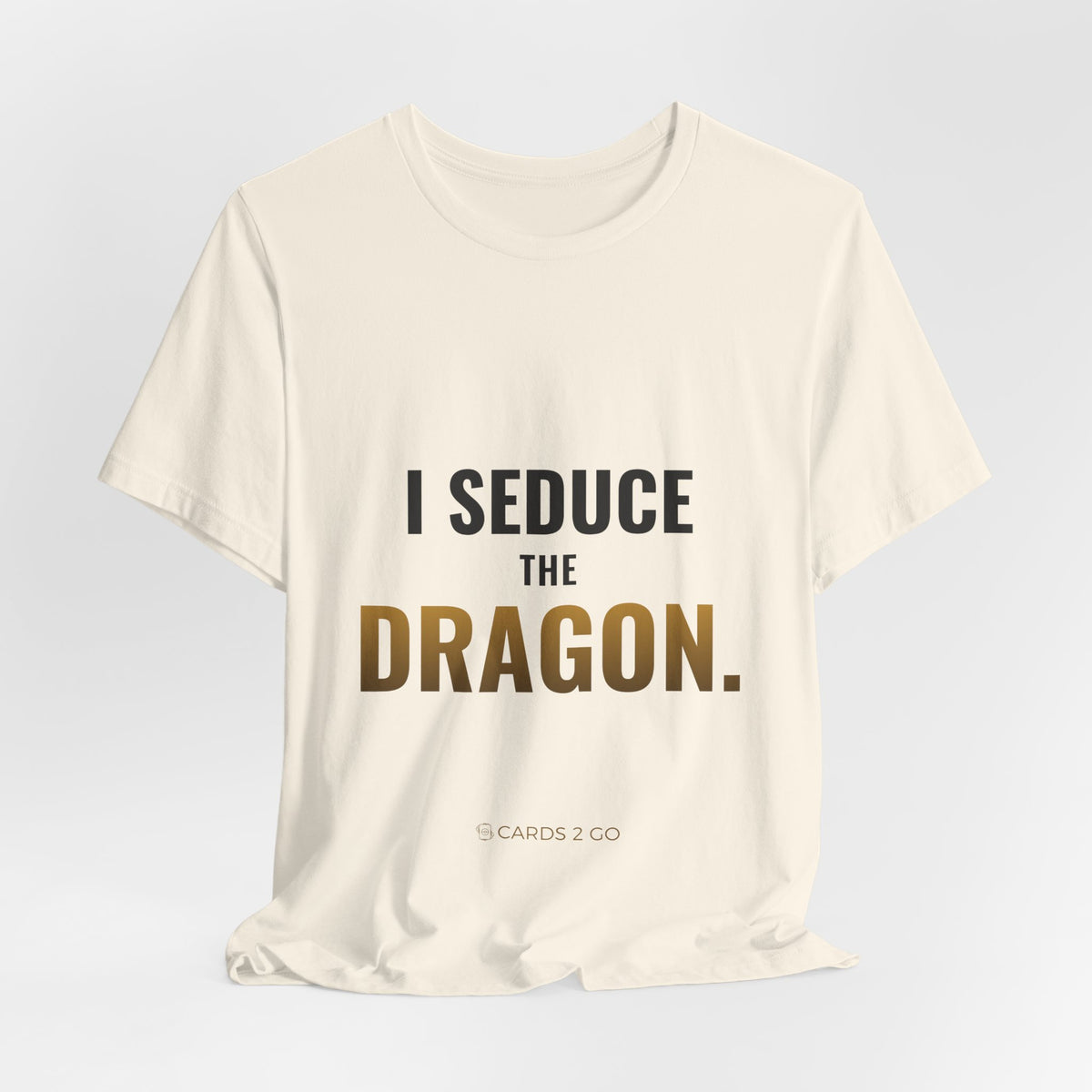 I Seduce The Dragon Tee