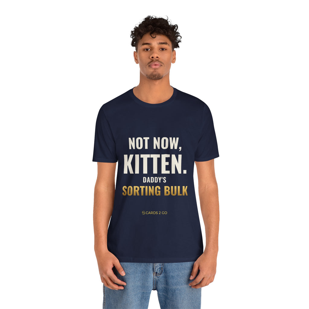 Not Now Kitten, Daddy's Sorting Bulk Tee