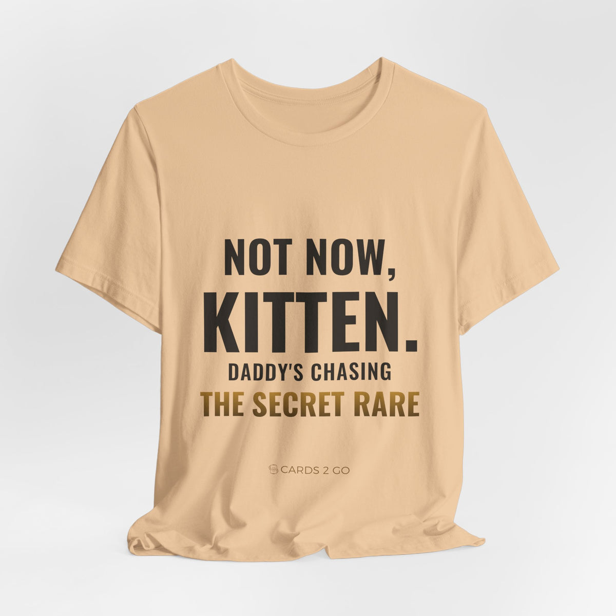 Not Now Kitten, Daddy's Chasing The Secret Rare Tee