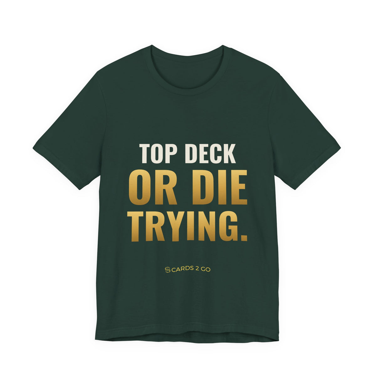Top Deck Or Die Trying Tee