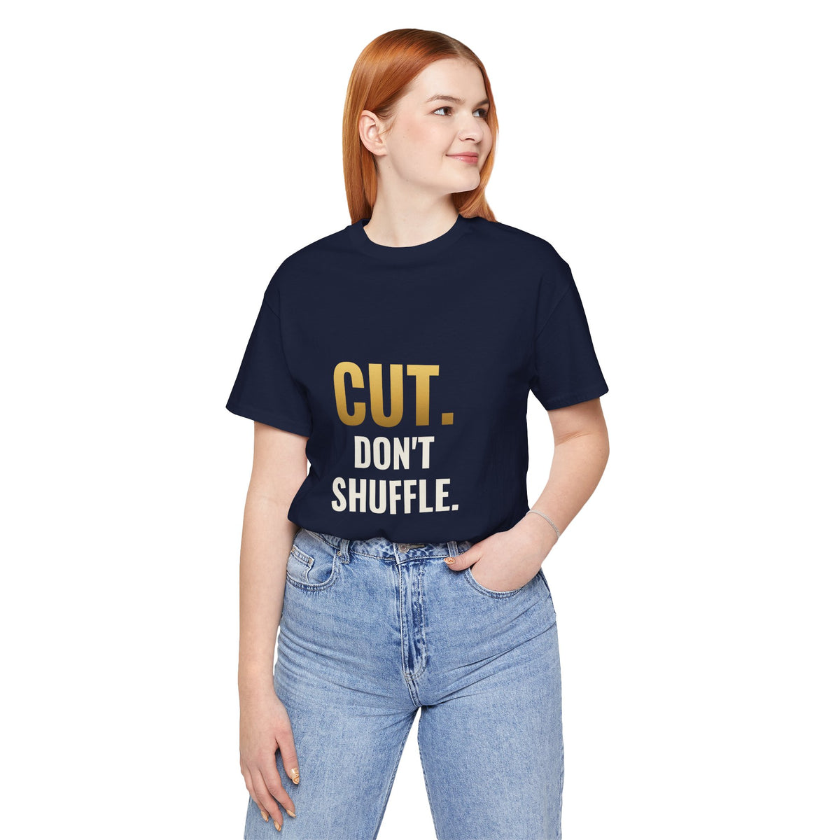 Cut. Don't Shuffle. Tee