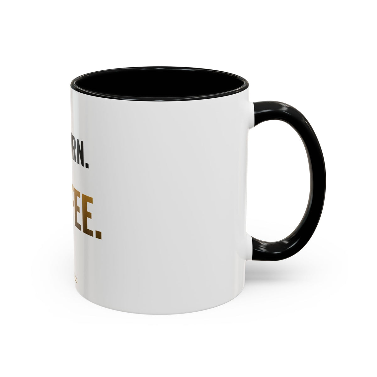My Turn. My Coffee. Mug