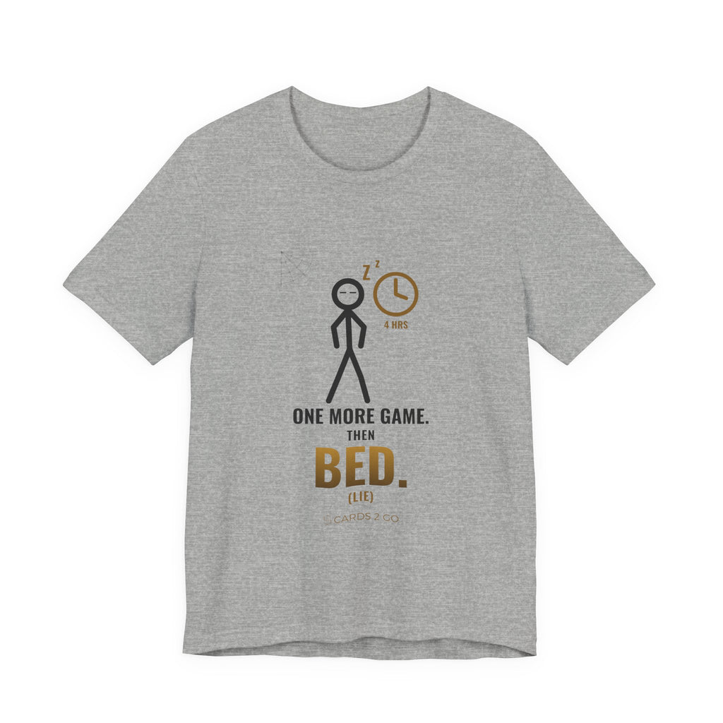 One More Game, Then Bed Illustrated Tee