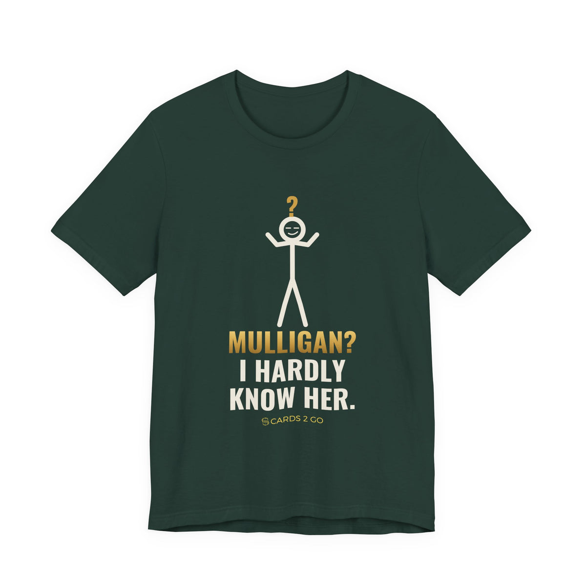 Mulligan? I Hardly Know Her Illustrated Tee