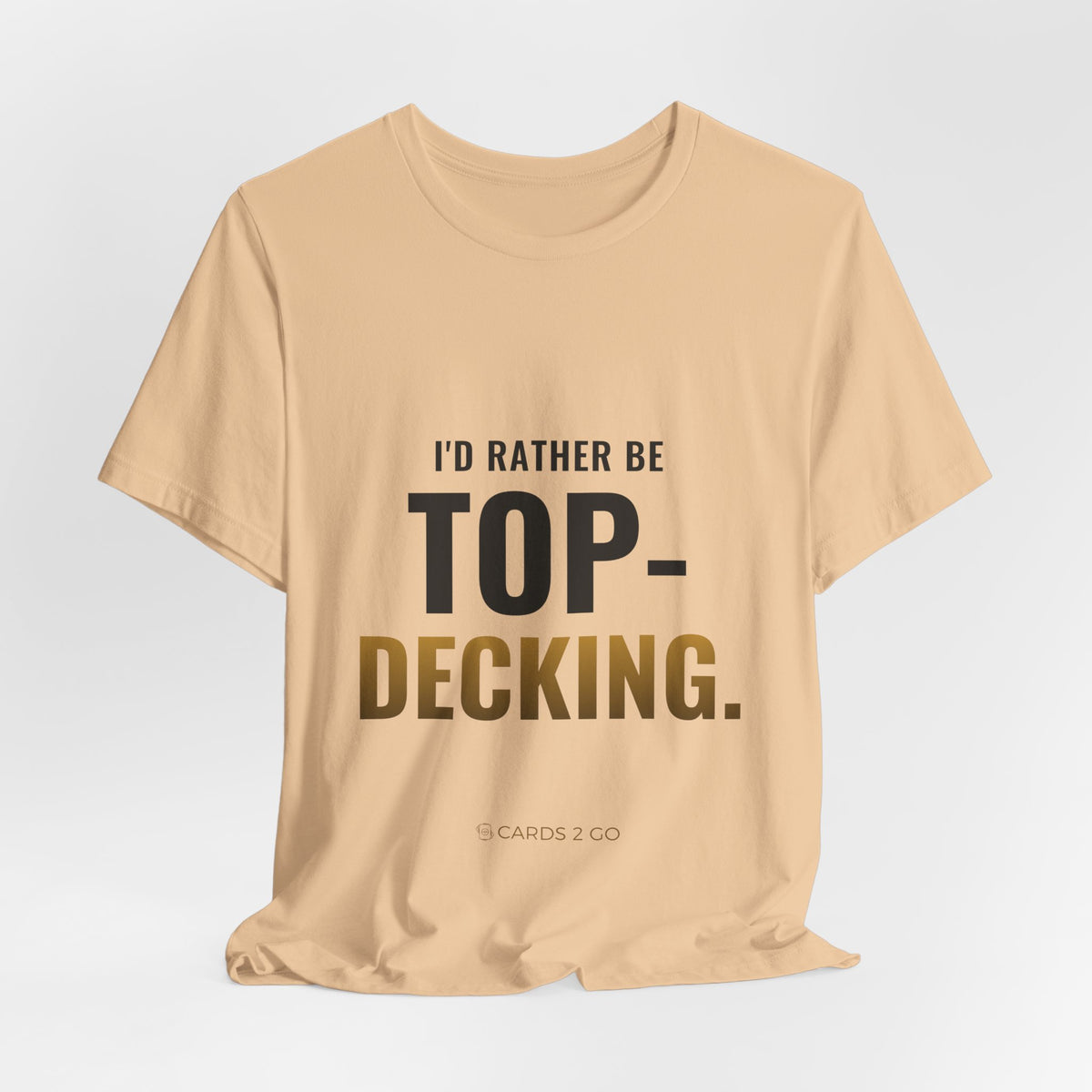 I'd Rather Be Top-Decking Tee
