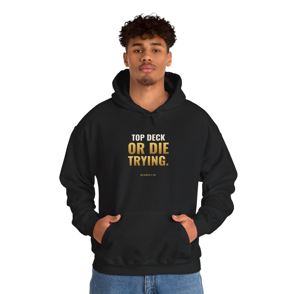 Top Deck Or Die Trying Hoodie