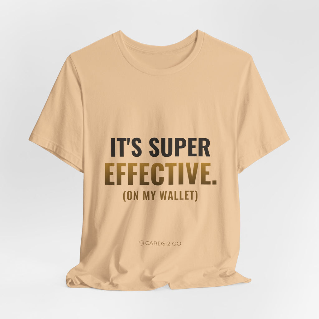 It's Super Effective (On My Wallet) Tee