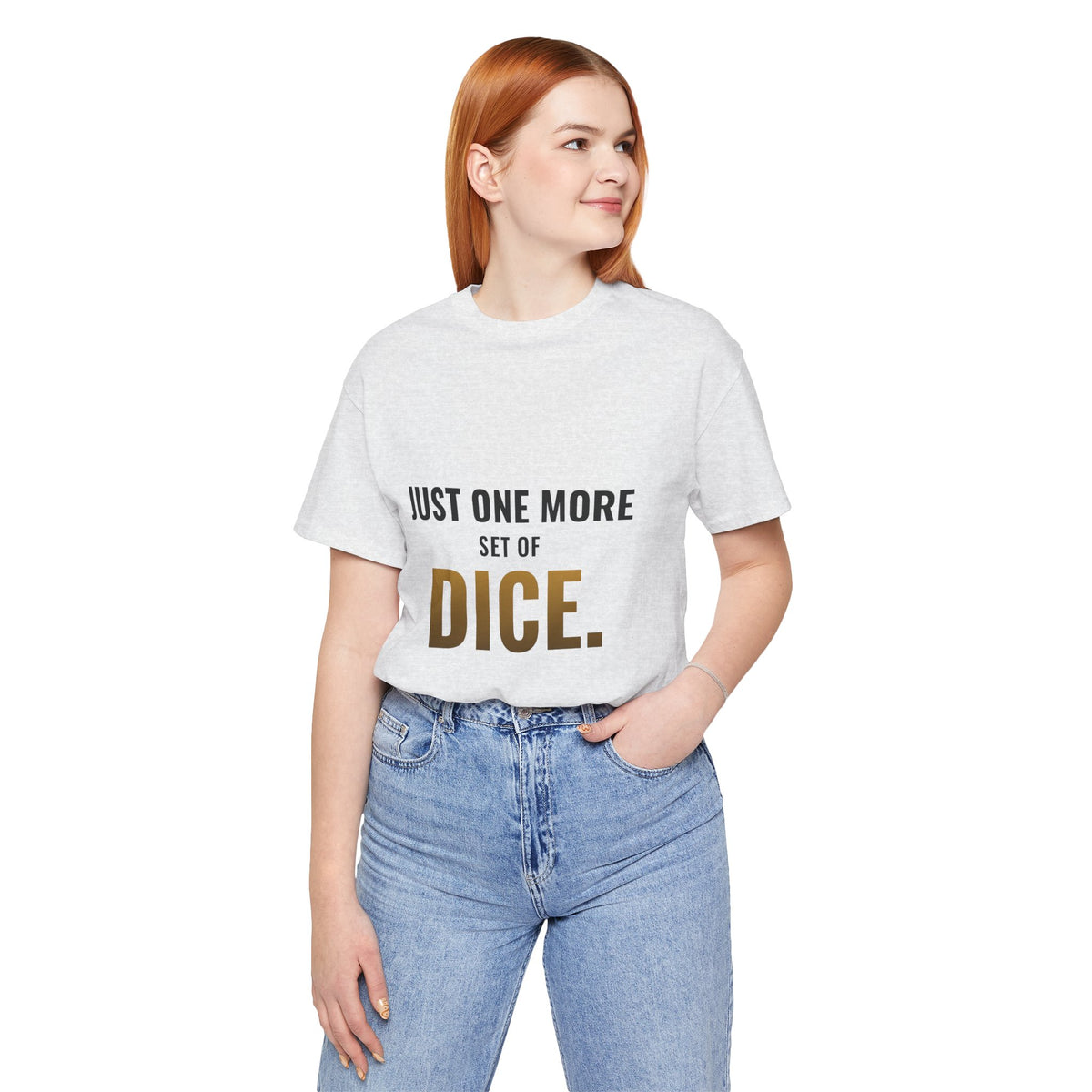 Just One More Set Of Dice Tee