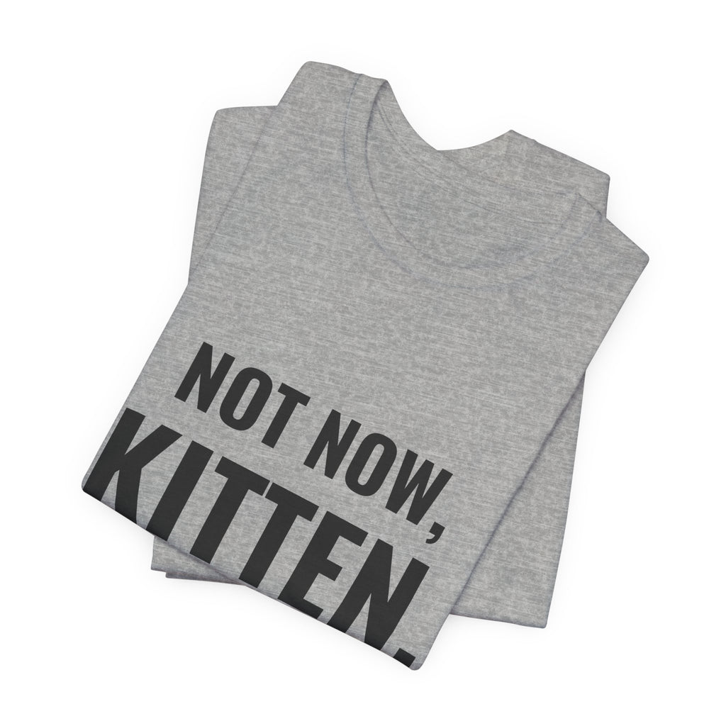 Not Now Kitten, Daddy Got Mana Screwed Tee