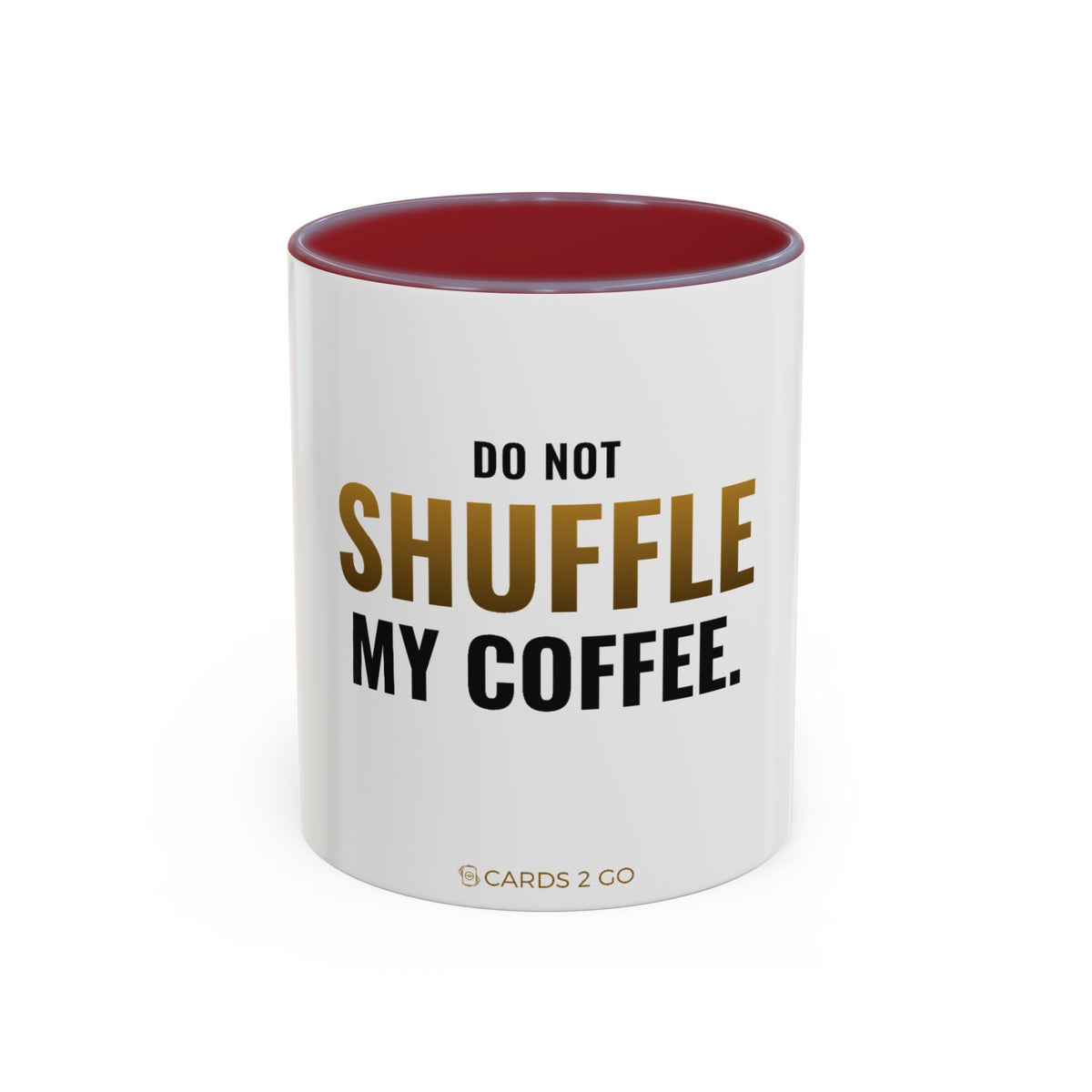 Do Not Shuffle My Coffee Mug