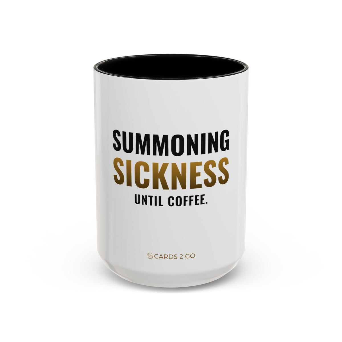 Summoning Sickness Until Coffee Mug
