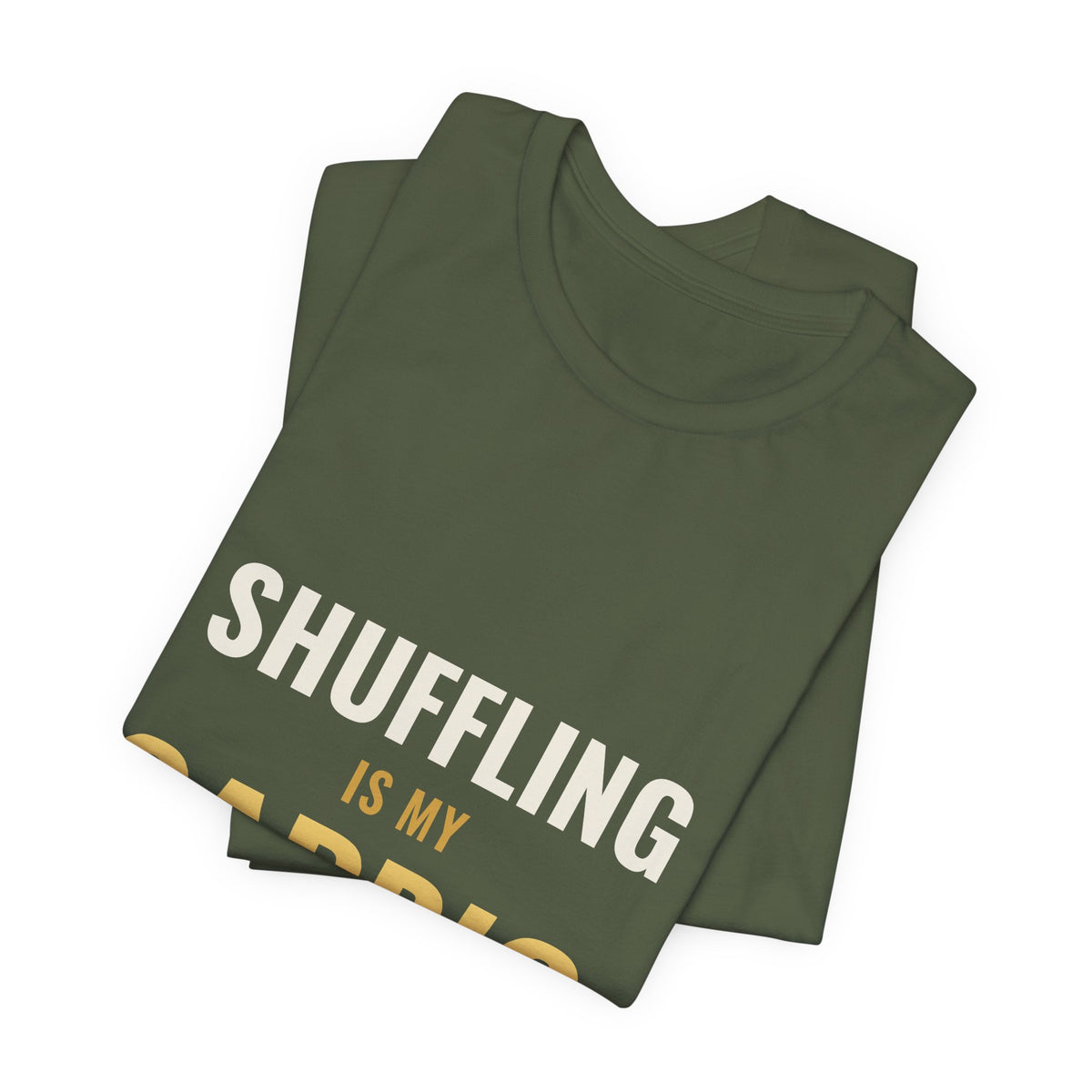 Shuffling Is My Cardio Tee