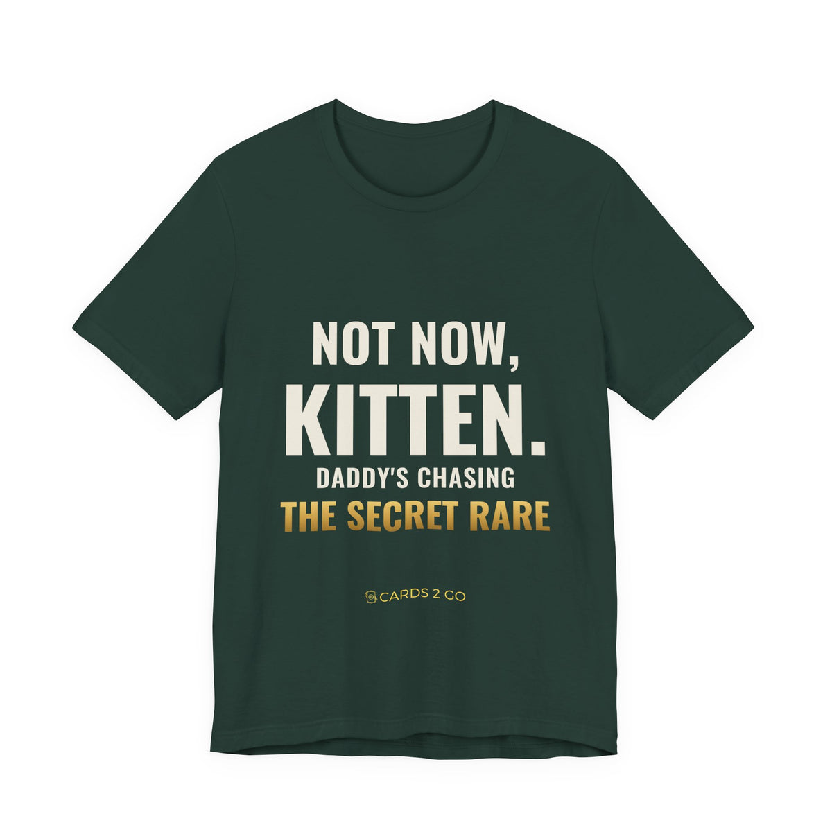 Not Now Kitten, Daddy's Chasing The Secret Rare Tee