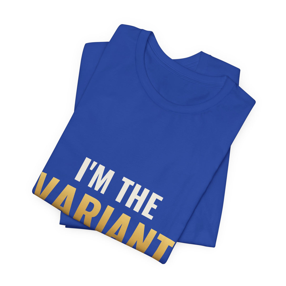 I'm The Variant Tee