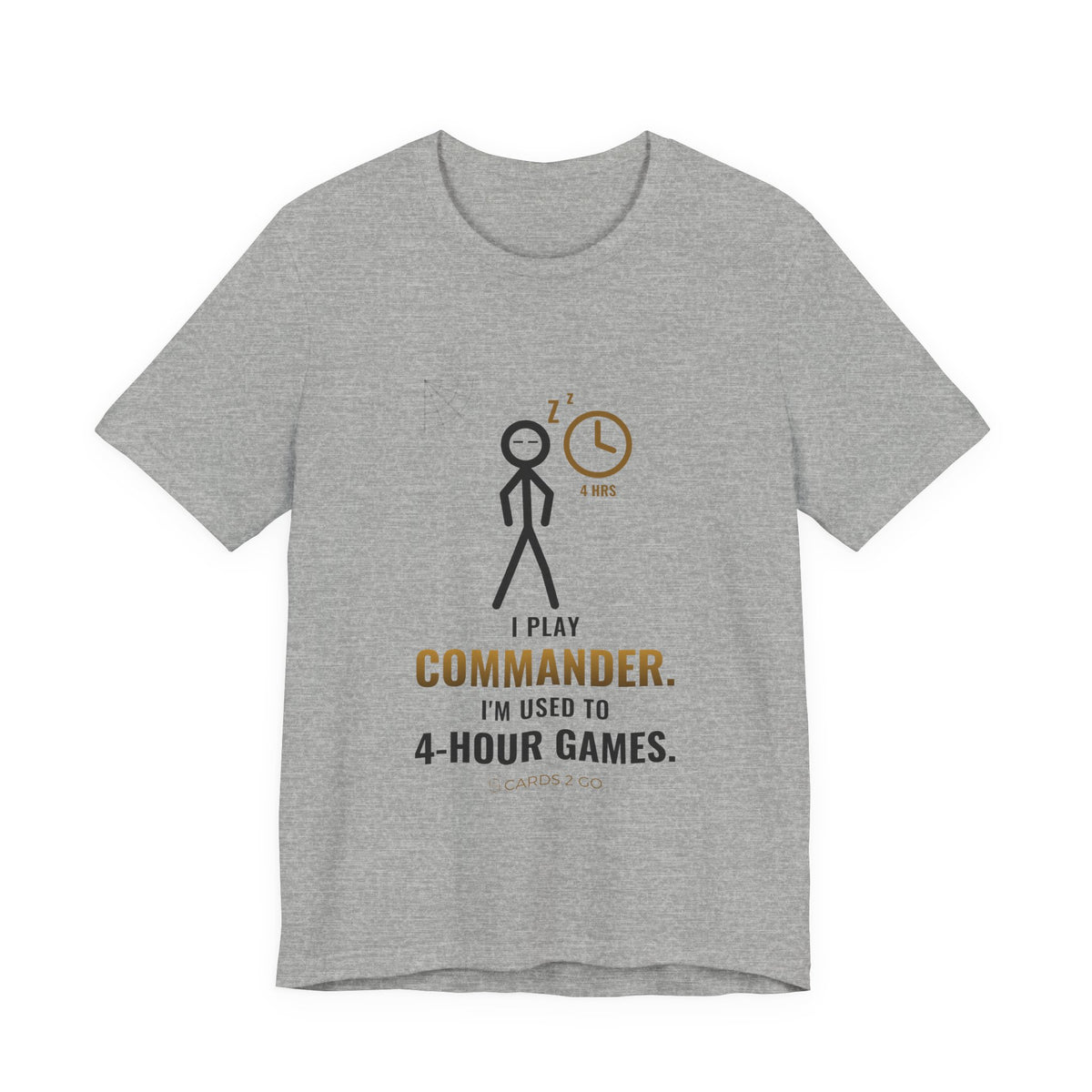 I Play Commander, I'm Used To 4-Hour Games Illustrated Tee